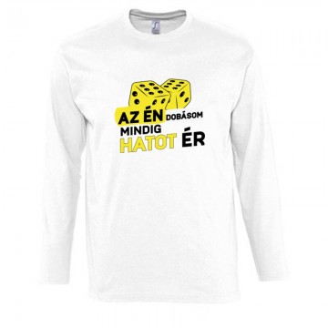 Az Én dobásom mindig hatot ér Hosszú Ujjú Póló