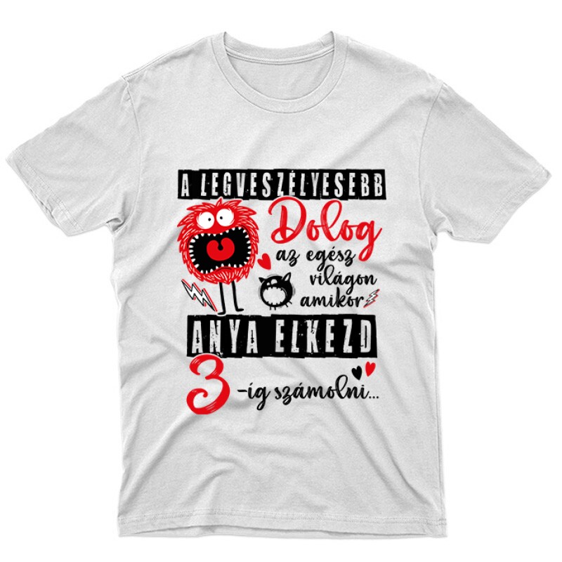 A legveszélyesebb dolog Unisex Póló