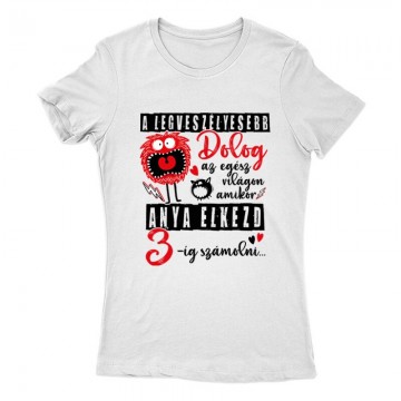 A legveszélyesebb dolog Női Póló