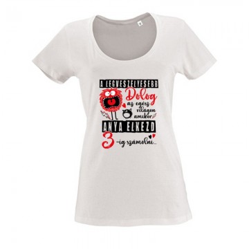 A legveszélyesebb dolog Női O Nyakú Póló