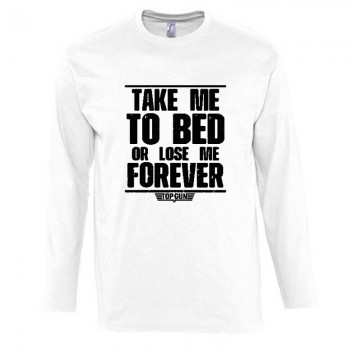 Take me to bed.. Hosszú Ujjú Póló