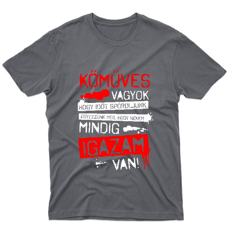 Kőműves vagyok mindig igazam van Unisex Póló