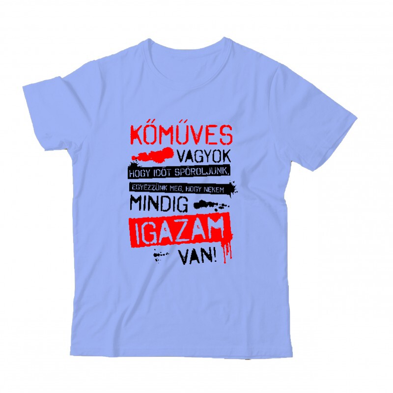 Kőműves vagyok mindig igazam van Gyermek Póló