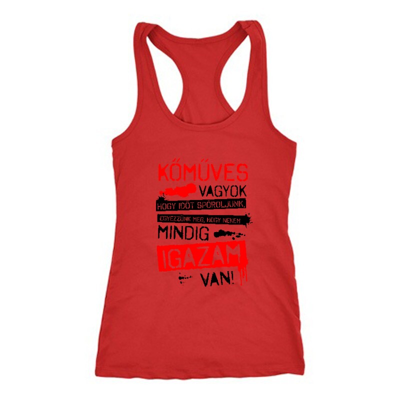 Kőműves vagyok mindig igazam van Női Trikó