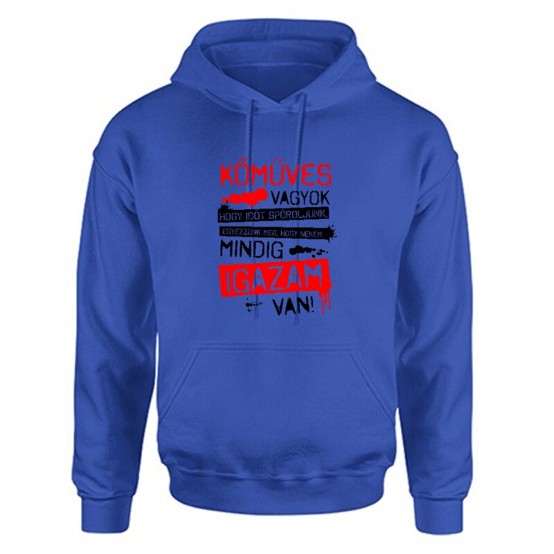 Kőműves vagyok mindig igazam van Unisex Kapucnis Pulcsi