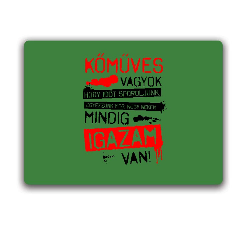 Kőműves vagyok mindig igazam van Egérpad