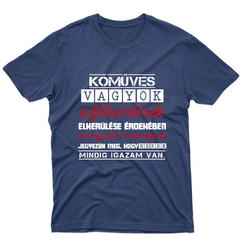 Kőműves vagyok mindig igazam van 2 Unisex Póló