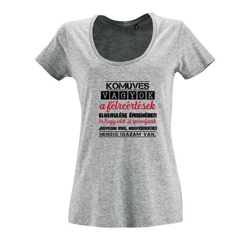 Kőműves vagyok mindig igazam van 2 Női O Nyakú Póló
