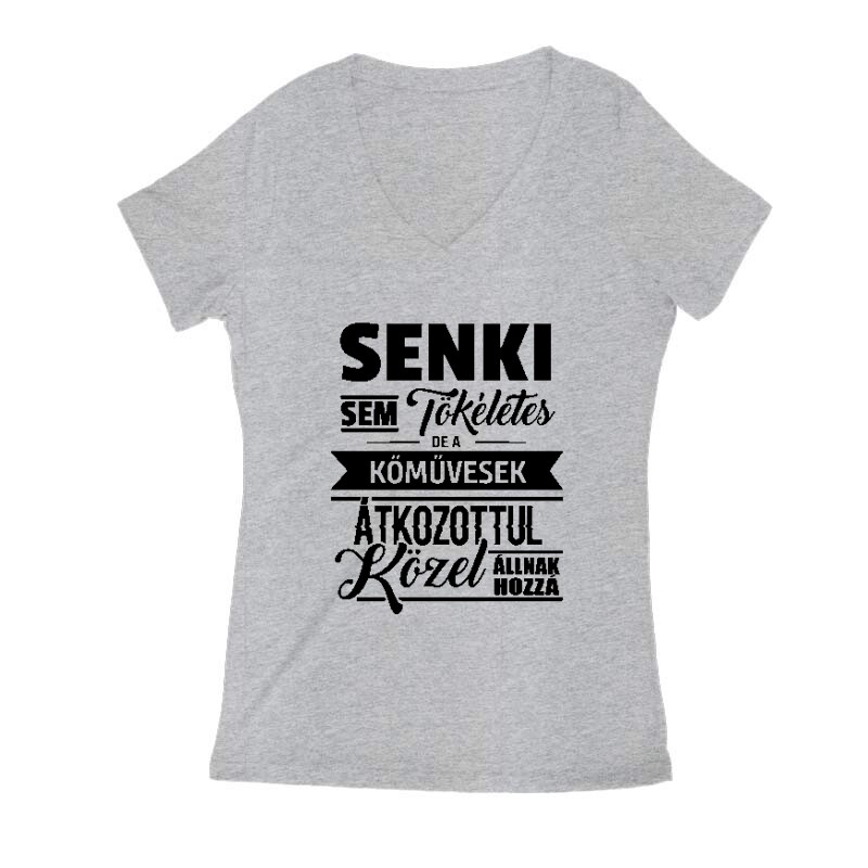 Senki sem tökéletes Női V Kivágott póló