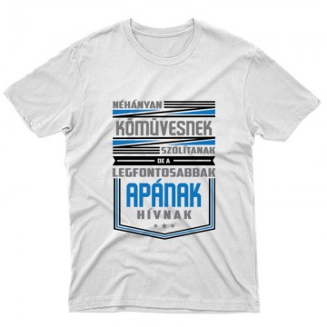 Legfontosabbak apának hívnak Unisex Póló