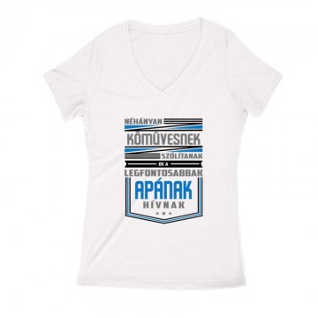 Legfontosabbak apának hívnak Női V Kivágott póló
