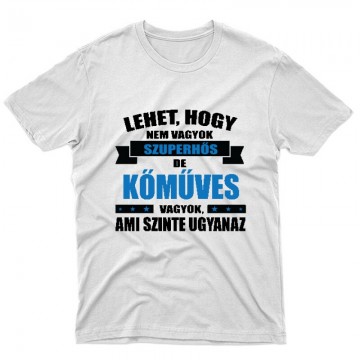 Lehet hogy nem vagyok szuperhős Unisex Póló