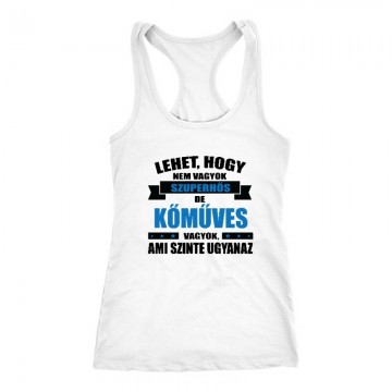 Lehet hogy nem vagyok szuperhős Női Trikó