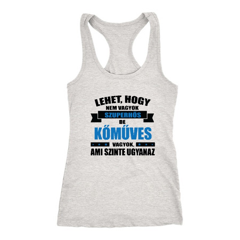 Lehet hogy nem vagyok szuperhős Női Trikó