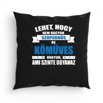 Lehet hogy nem vagyok szuperhős Párna