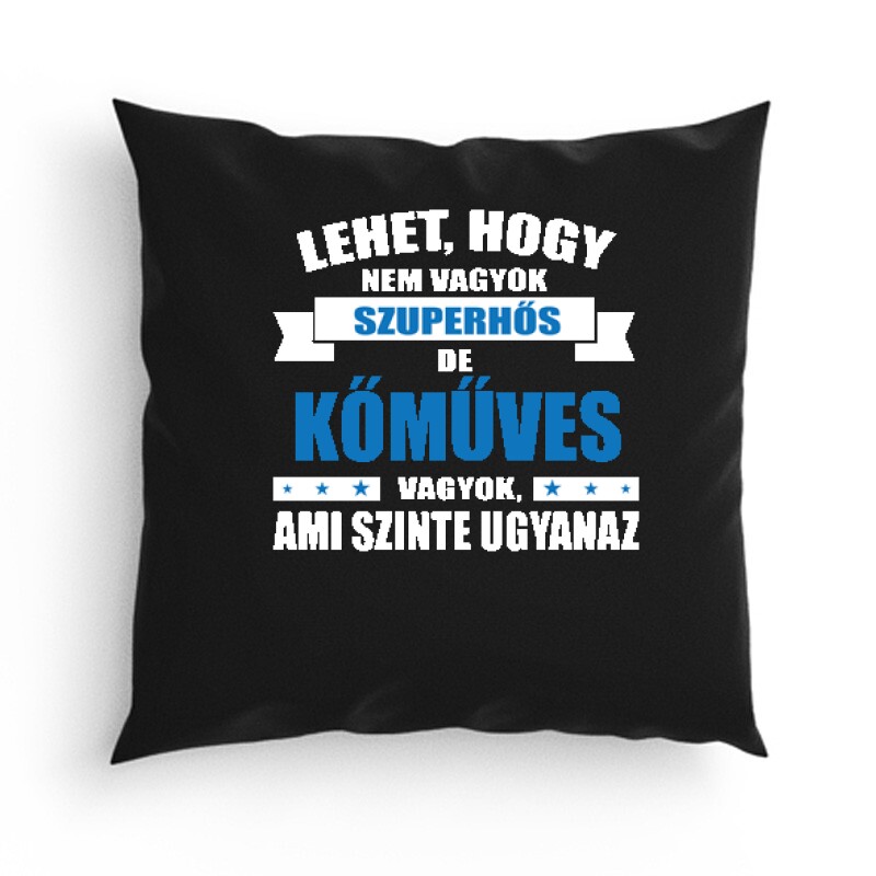 Lehet hogy nem vagyok szuperhős Párna