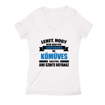 Lehet hogy nem vagyok szuperhős Női V Kivágott póló