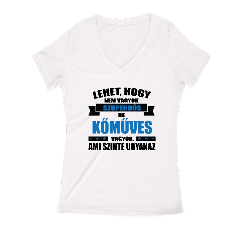 Lehet hogy nem vagyok szuperhős Női V Kivágott póló
