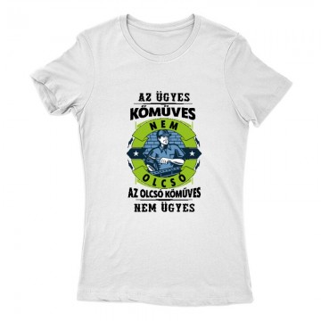 Az ügyes kőműves nem olcsó Női Póló