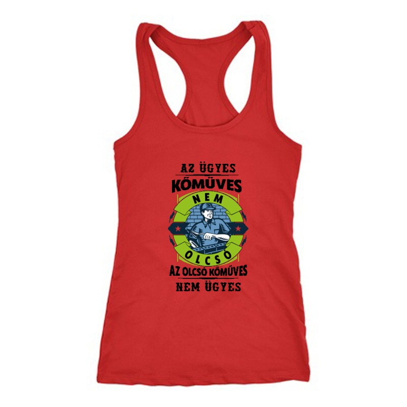 Az ügyes kőműves nem olcsó Női Trikó