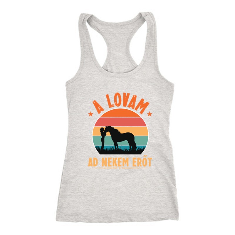 A lovam ad erőt Női Trikó
