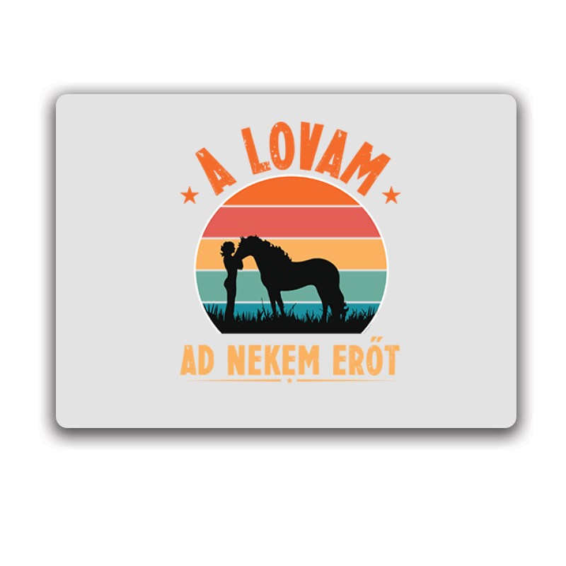 A lovam ad erőt Egérpad