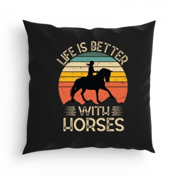 Life is better-horses Párna