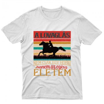 A lovaglás nem egy hobbi Unisex Póló