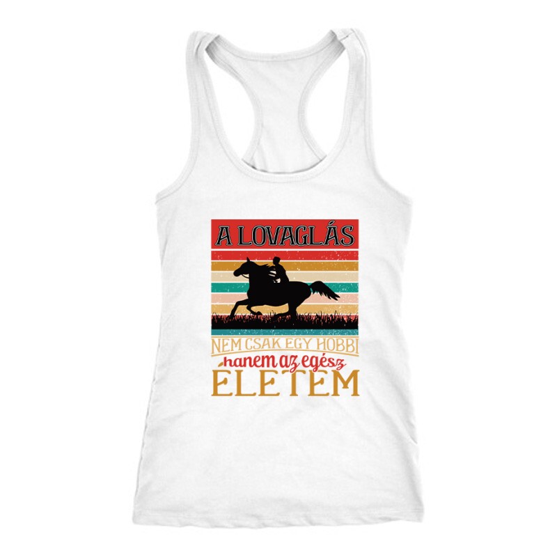 A lovaglás nem egy hobbi Női Trikó