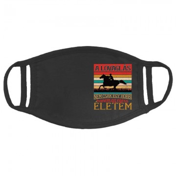 A lovaglás nem egy hobbi Arcmaszk