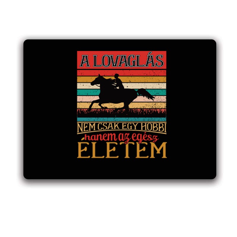 A lovaglás nem egy hobbi Egérpad