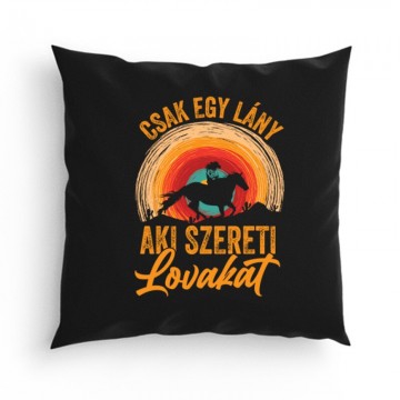 Csak egy lány aki szereti a lovakat Párna