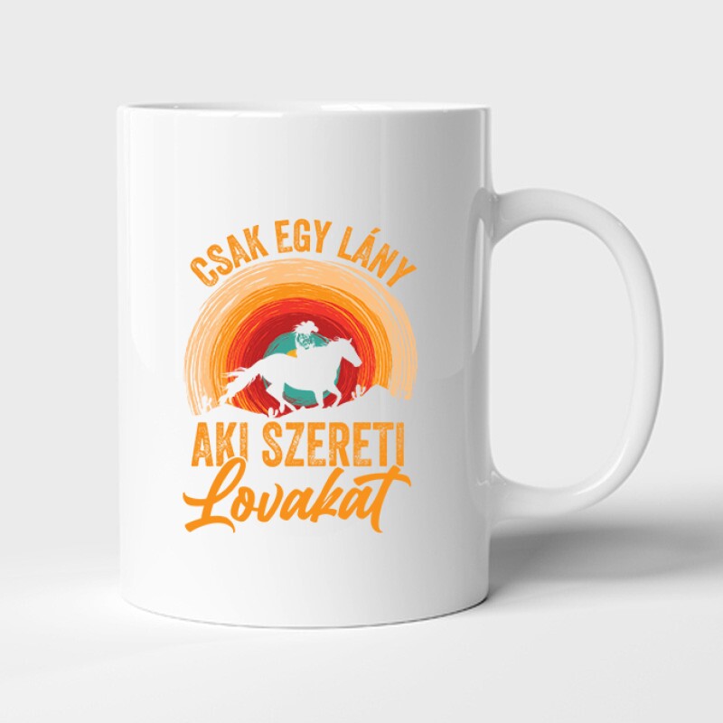 Csak egy lány aki szereti a lovakat Bögre