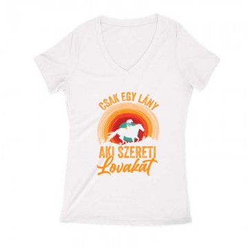 Csak egy lány aki szereti a lovakat Női V Kivágott póló
