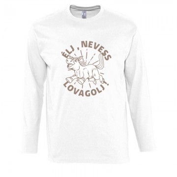 Élj, nevess, lovagolj Hosszú Ujjú Póló