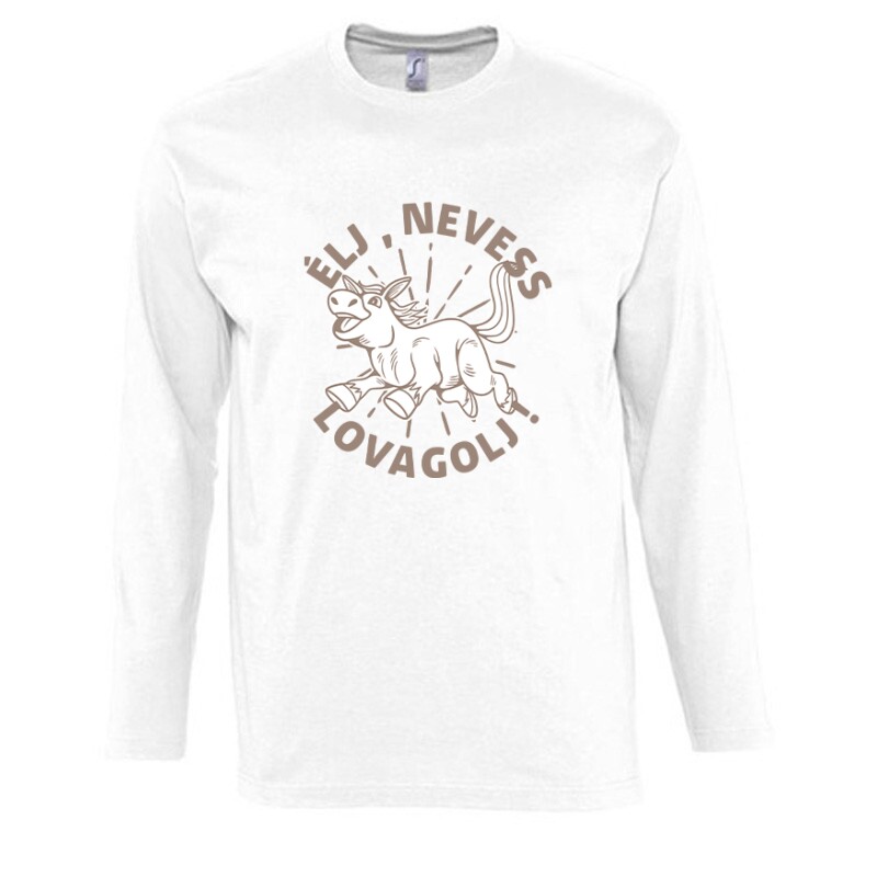 Élj, nevess, lovagolj Hosszú Ujjú Póló