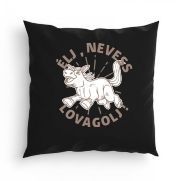 Élj, nevess, lovagolj Párna