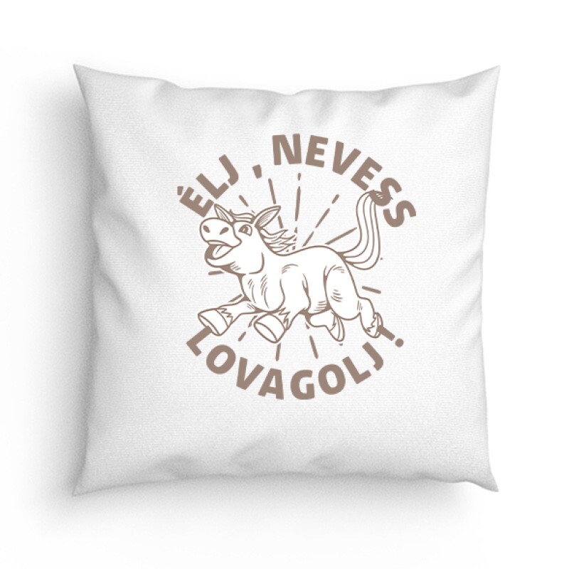 Élj, nevess, lovagolj Párna