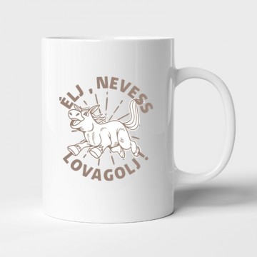 Élj, nevess, lovagolj Bögre