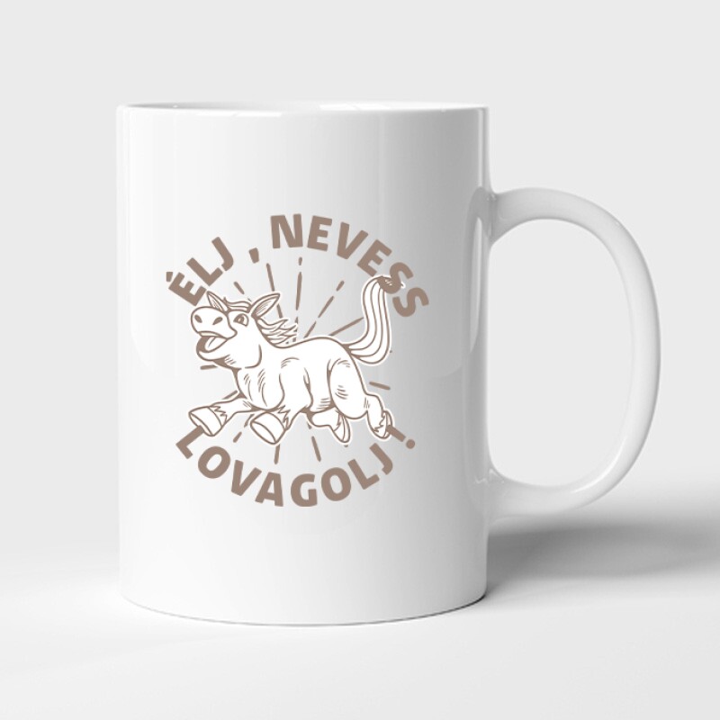 Élj, nevess, lovagolj Bögre