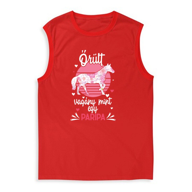 Őrült, vagyány mint egy paripa Férfi Trikó