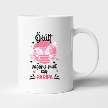 Őrült, vagyány mint egy paripa Bögre