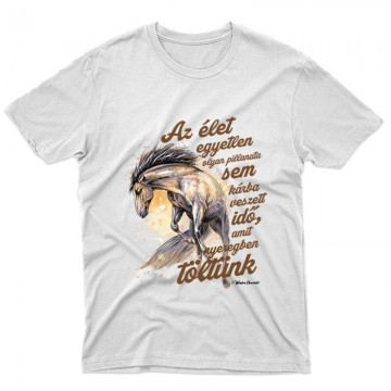 Az élet egyetlen pillanata sem Unisex Póló