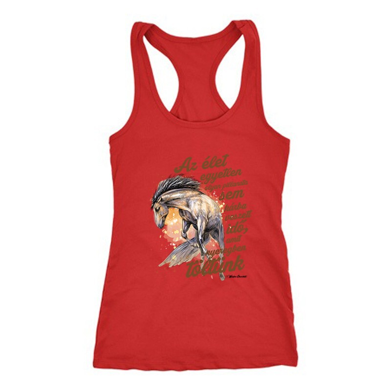 Az élet egyetlen pillanata sem Női Trikó