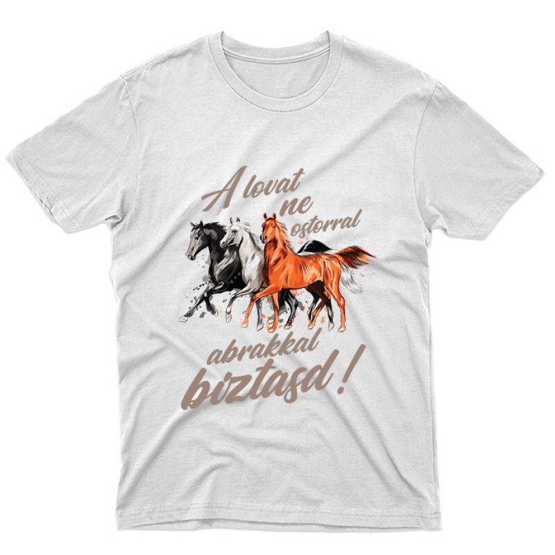 A lovat abrakkal bíztasd Unisex Póló