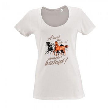 A lovat abrakkal bíztasd Női O Nyakú Póló