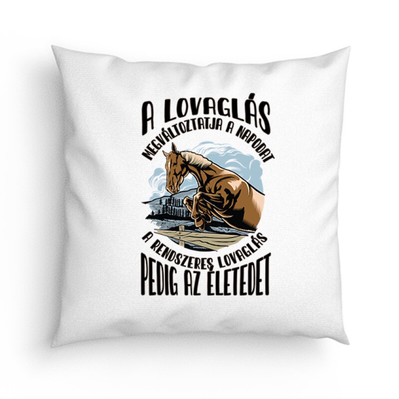 A lovaglás megváltoztatja Párna