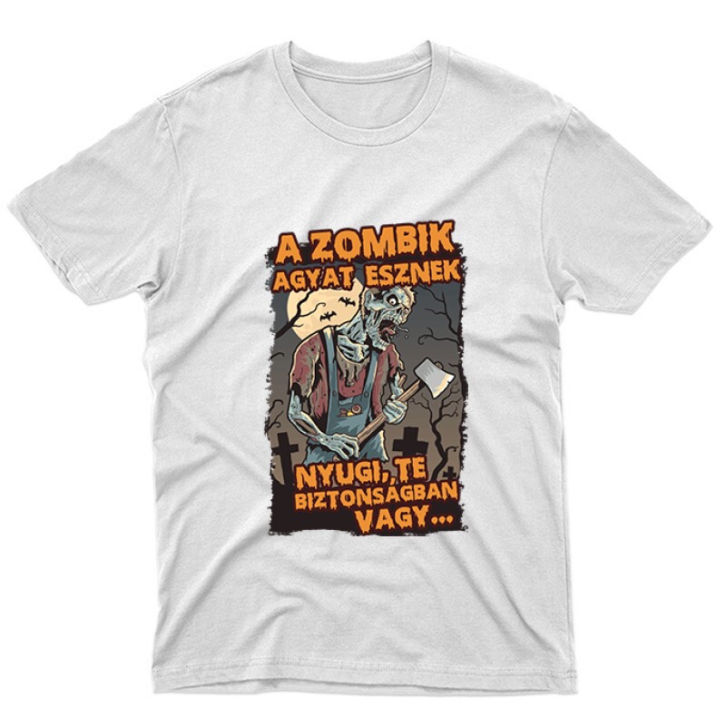 A Zombik Agyat Esznek Unisex Póló