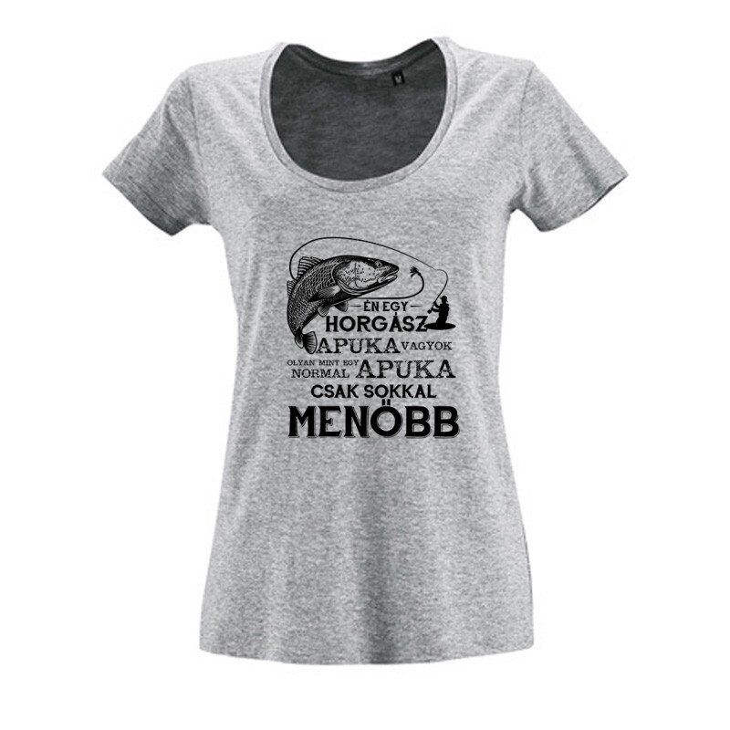 Horgász apuka Női O Nyakú Póló