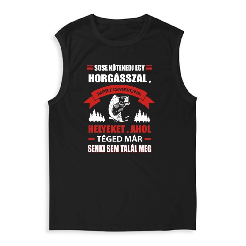 Sose kötekedj egy horgásszal Férfi Trikó